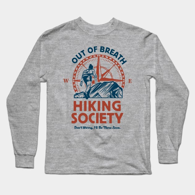 Out of Breath Hiking Society - Funny Outdoor Adventure Long Sleeve T-Shirt by TwistedCharm